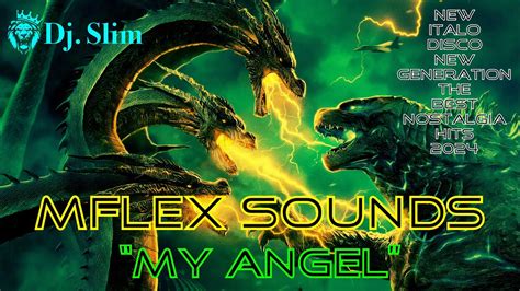 Mflex Sounds My Angel Dj Slim New Italo Disco New Generation