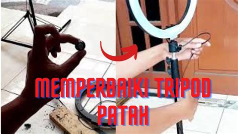 Cara Memperbaiki Tripod Yg Patah YouTube