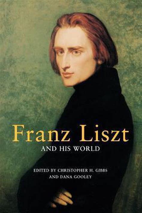 Franz Liszt And His World James H Ottaway Jr Professor Of Music