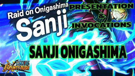 Sanji Onigashima va t il enflammer ma box Présentation et invocations