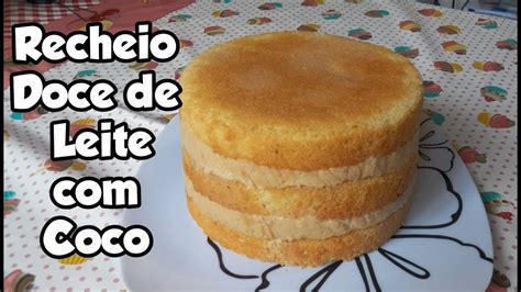 RECHEIO DOCE DE LEITE COCO Bru Na Cozinha YouTube