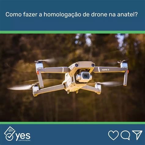 Como fazer a homologação de drone na ANATEL