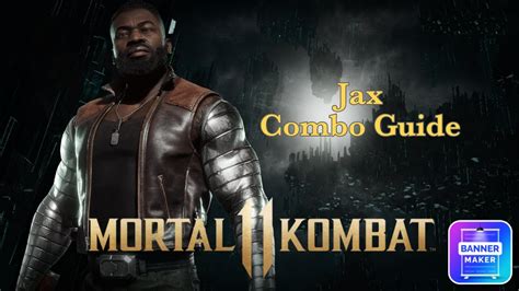 Mortal Kombat 11 Jax Combo Guide Ripped Lethal Clap Expert