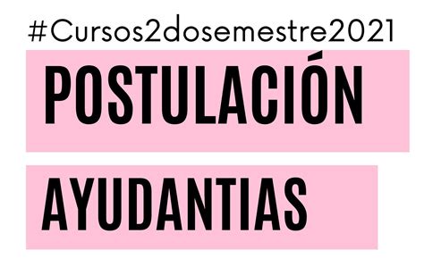 Postulación Ayudantías Cursos II Semestre 2021 Programas de Pregrado