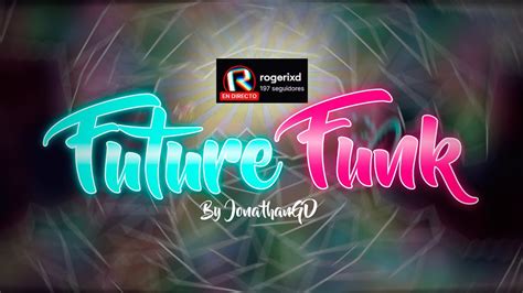 Video Especial Future Funk 100 Youtube