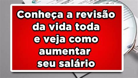 Conheça A Revisão Da Vida Toda E Veja Como Aumentar Seu Salário