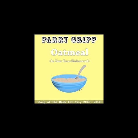 ‎oatmeal In Your Face Cholesterol Single Album By Parry Gripp