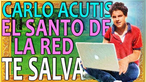 CARLO ACUTIS La Oración MÁS PODEROSA al SANTO de La RED La Eucaristía