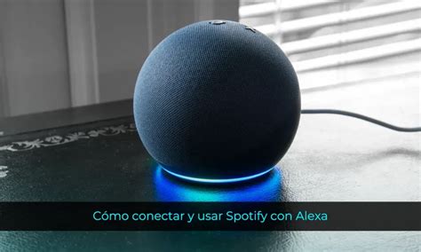 Cómo conectar y usar Spotify con Alexa Actualizado a 2024