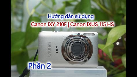 Canon IXY 210F Hướng dẫn sử dụng máy ảnh Canon PowerShot ELPH 100