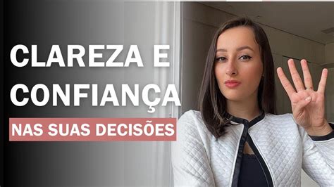 Dicas Para Ter Mais Clareza E Confian A Nas Suas Decis Es Youtube