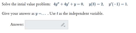 Solved Solve The Intial Value Problem 4y 4y Y 0 Y 3