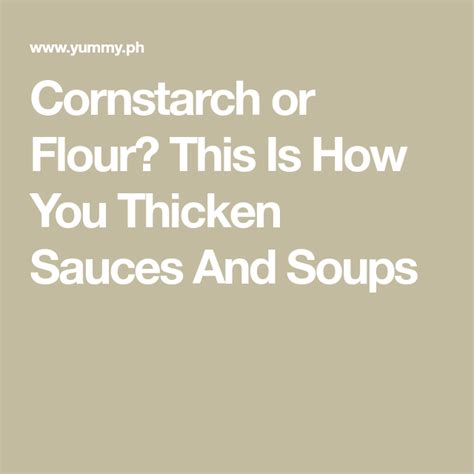 Cornstarch Or Flour This Is How You Thicken Sauces And Soups How To Thicken Sauce How To