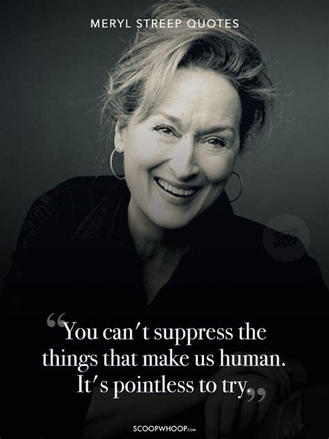 26 Quotes By Meryl Streep That Inspire Every Woman To Be The Pillar Of