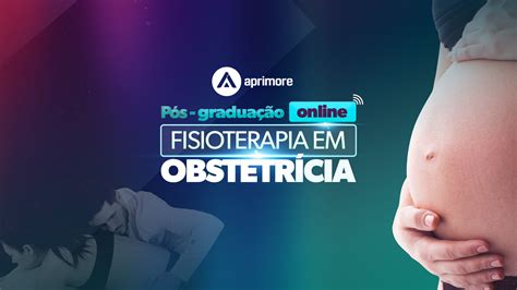 Workshop Pós Graduação Fisioterapia em Obstetrícia Fisioterapia em