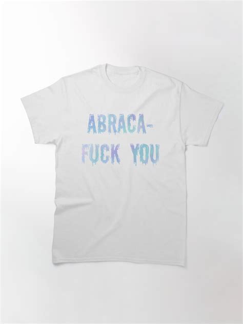 Abraca Fuck You T Shirt By Punkcroc Redbubble