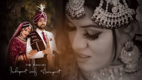 Best Wedding Cinematic Highlight Inderpreet Amanpreet