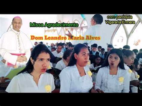 HAU MAK NEE NAI Missa Agradecimento Dom Leandro Maria Alves YouTube