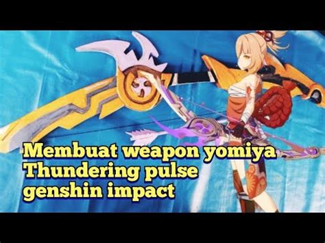 Tutorial Membuat Weapon Yomiya Thundering Pulse Genshin Banjar