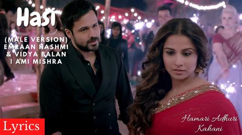 Hasi Full Song Lyrics Hamari Adhuri Kahani Emraan Hashmi And Vidya