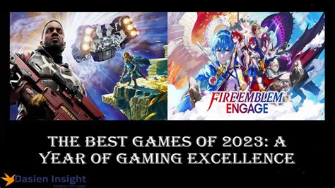 The Best Games Of 2023: A Year Of Gaming Excellence - Dasien Insight