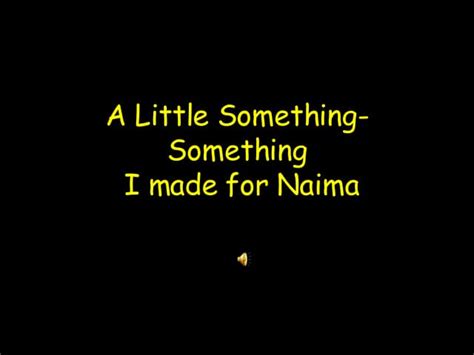 A Little Something Something | PPT