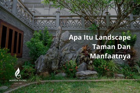 Apa Itu Landscape Taman Dan Manfaatnya Mandaflora