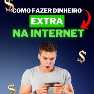 Como Ganhar Dinheiro Extra Na Internet Fernando Vieira