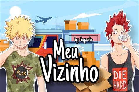 História Meu Vizinho Kiribaku Kirishima E Bakugou História Escrita Por Kupcake Spirit