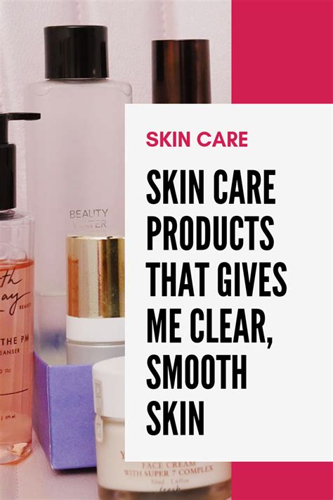 20 Skin Care Favorites Products That Gives Me Clear Smooth Skin