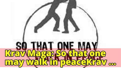 Krav Maga So That One May Walk In Peacekrav Maga So That One May Walk