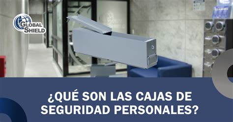 Cajas De Seguridad Personales ¿qué Son Global Shield