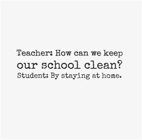 Quotes About Clean School 52 Quotes