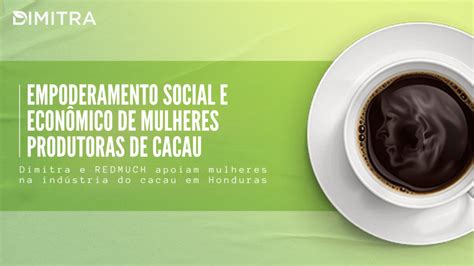 Empoderamento Social E Econ Mico De Mulheres Produtoras De Cacau Dimitra