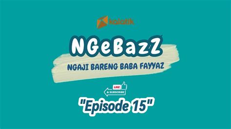 Ngebazz Ngaji Bareng Baba Fayyaz Episode Muroja Ah Surah Al