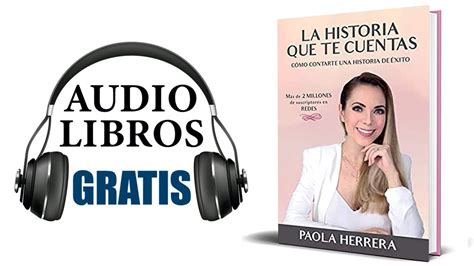 La Historia Que Te Cuentas Audiolibro Paola Herrera YouTube