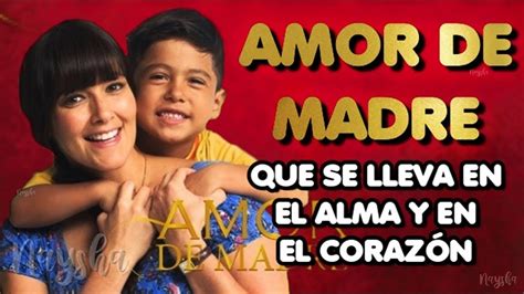 Amor De Madre Cancion De Amor De Madre Con Letra Youtube