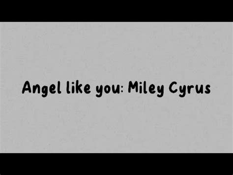 Miley Cyrus Angel Like You Lyrics Video Gray Lyrics Eng Youtube