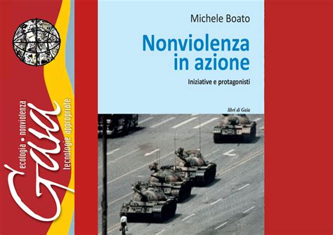 Nonviolenza In Azione Iniziative E Protagonisti Di Michele Boato La