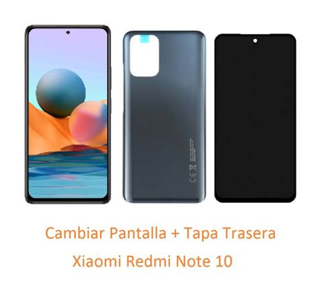 Cambiar Pantalla Completa Tapa Trasera Xiaomi Redmi Note 10