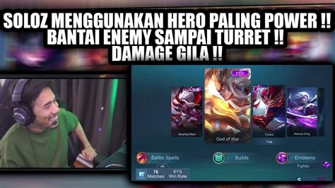 Soloz Menggunakan Hero Paling Power Bantai Enemy Sampai Turret