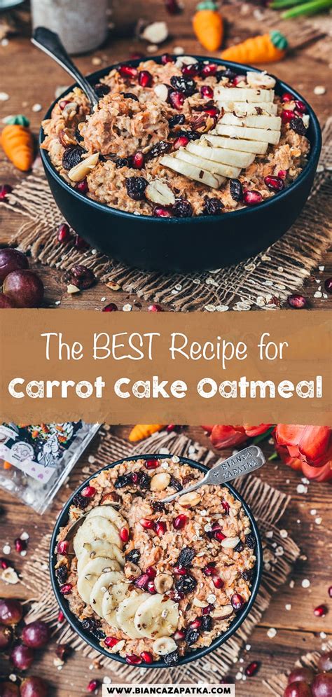 Vegan Carrot Cake Oatmeal Breakfast Porridge Recipe Bianca Zapatka