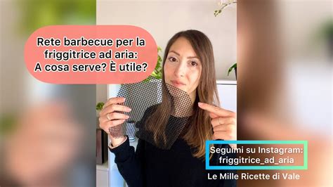 Rete Barbecue In Friggitrice Ad Aria A Cosa Serve Ecco La Risposta