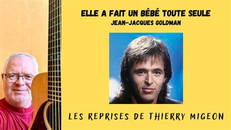 Elle A Fait Un B B Toute Seule Jean Jacques Goldman Cover Thierry