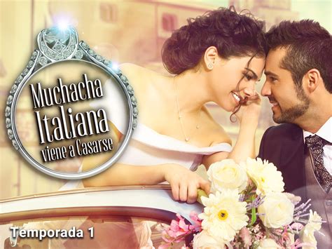 Prime Video Muchacha Italiana Viene A Casarse Season