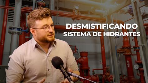 Sistema De Hidrantes Desmitificando Conceitos E Funcionamento