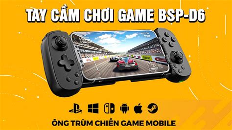 Review Tay Cầm Chơi Game Siêu Hot BSP D6 Chiến Mọi Game Trên Mọi Nền