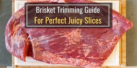 Brisket Trimming Guide For Perfect Juicy Slices