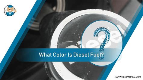 What Color Is Diesel Fuel Significance Of Different Colors Ran When