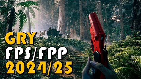 TOP 15 Nadchodzących Gier FPS FPP 2024 2025 ROKU UNRECORD The Lost